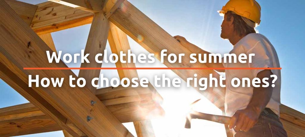 Work clothes for summer. How to choose the right ones?
