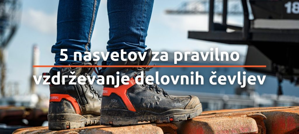 5 nasvetov za pravilno vzdrževanje delovnih čevljev