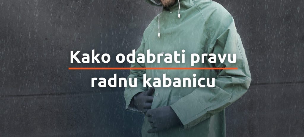 Kako odabrati pravu radnu kabanicu